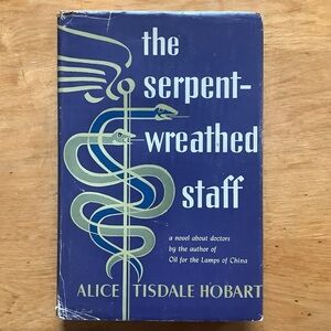 The Serpent Wreathed Staff by Alice Tisdale Hobart